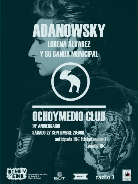 Sábado 27 de septiembre. ADANOWSKY + LORENA ÁLVAREZ Y SU BANDA MUNICIPAL EN EL OCHOYMEDIO